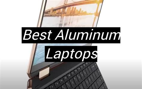 best aluminum laptops reviews